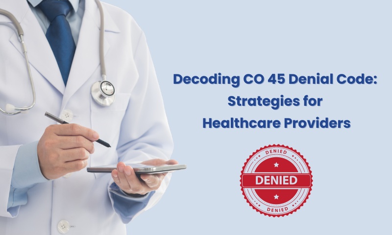 CO 45 Denial Code: A Complete Guide for Healthcare Providers