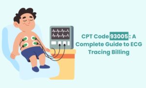CPT Code 93005- Guide to ECG Tracing Billing