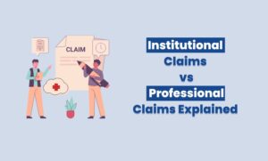 Institutional Claims vs Professional Claims Explained