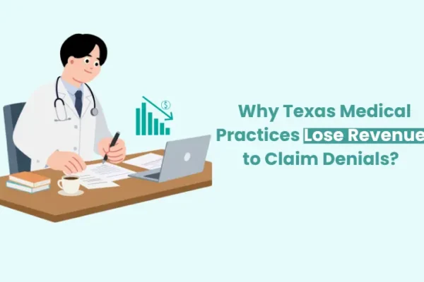 Why Texas Medical Practices Lose Revenue to Claim Denials